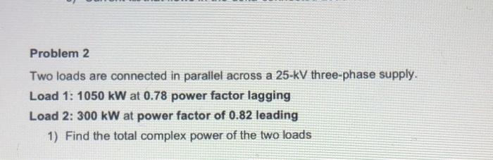 Solved Problem 2 Two loads are connected in parallel across | Chegg.com