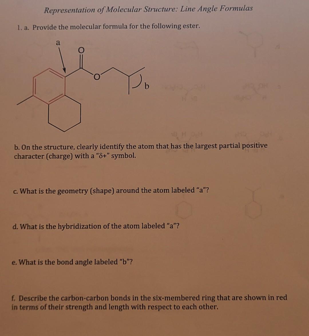 Representation of Molecular Structure: Line Angle Formulas
1. a. Provide the molecular formula for the following ester.
b. On