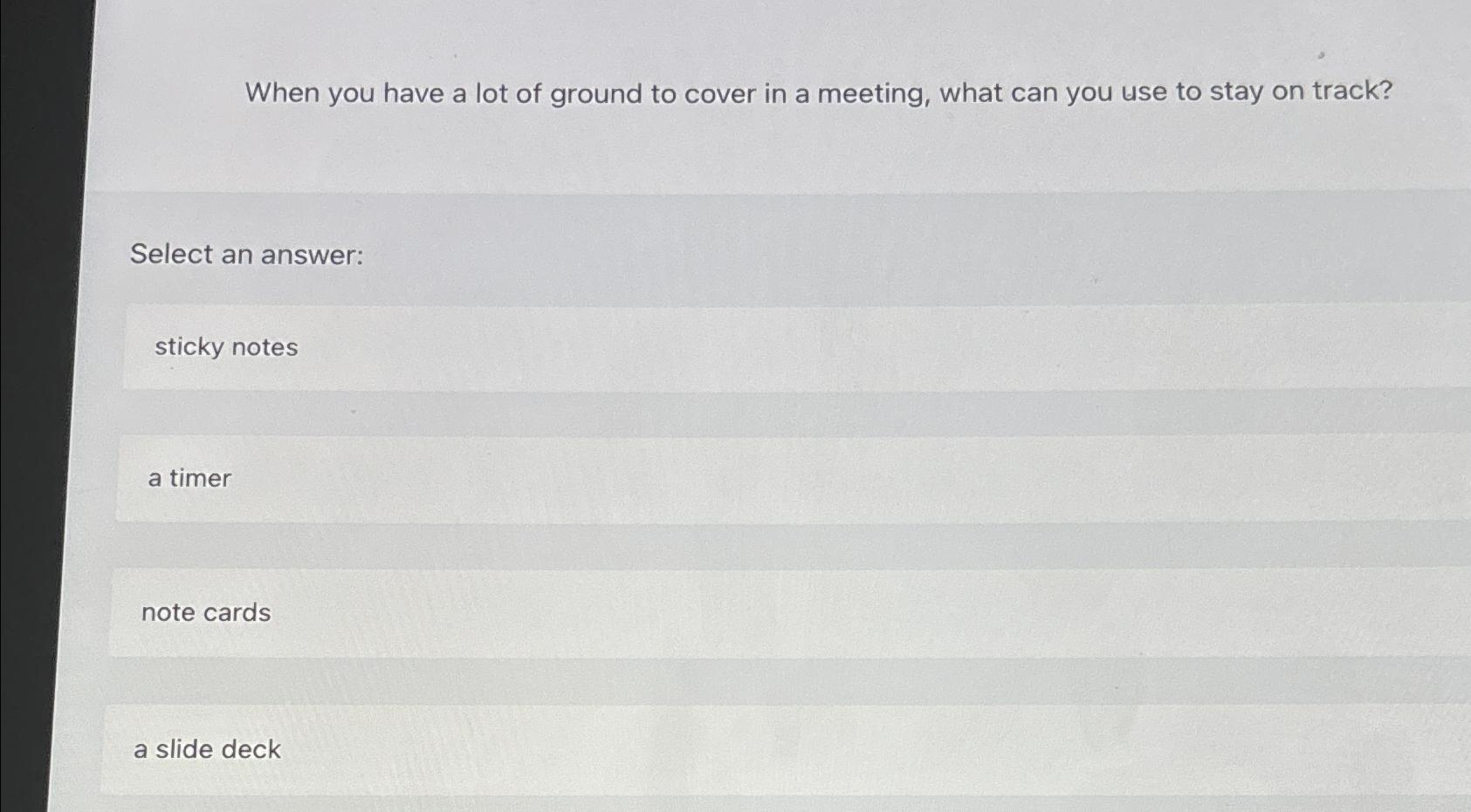 Solved When you have a lot of ground to cover in a meeting, | Chegg.com