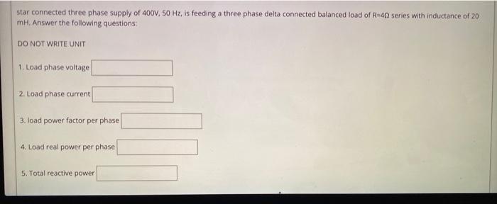 Solved star connected three phase supply of 400V, 50 Hz, is | Chegg.com