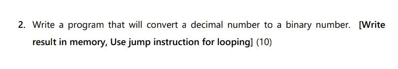 Solved 2. Write a program that will convert a decimal number | Chegg.com
