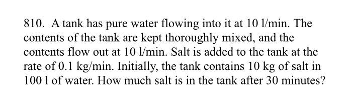 Solved 810. A tank has pure water flowing into it at | Chegg.com