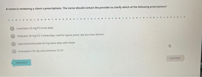 Solved A nurse is reviewing a client's prescriptions. The | Chegg.com