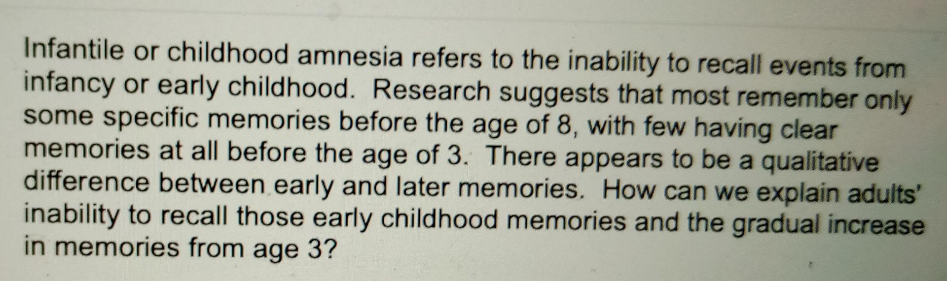 Solved Infantile or childhood amnesia refers to the | Chegg.com