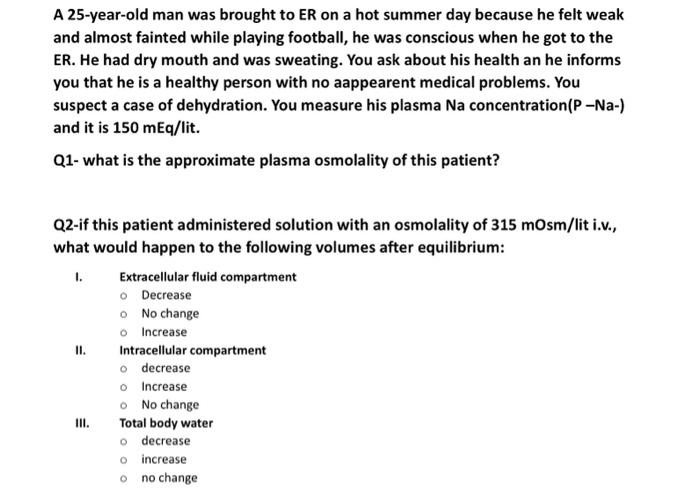 Solved A 25-year-old man was brought to ER on a hot summer | Chegg.com