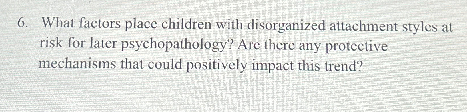 Solved What factors place children with disorganized | Chegg.com