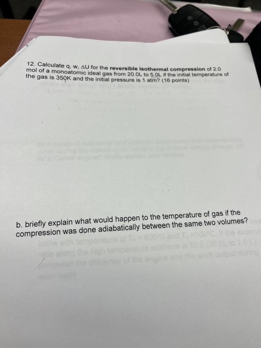 Solved 12. Calculate q. w,ΔU for the reversible isothermal | Chegg.com