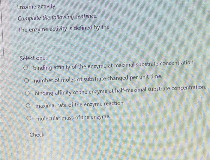 Solved Enzyme activity Complete the following sentence The