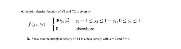 Solved 6 The Joint Density Function Of Y1 And Y2 Is Given