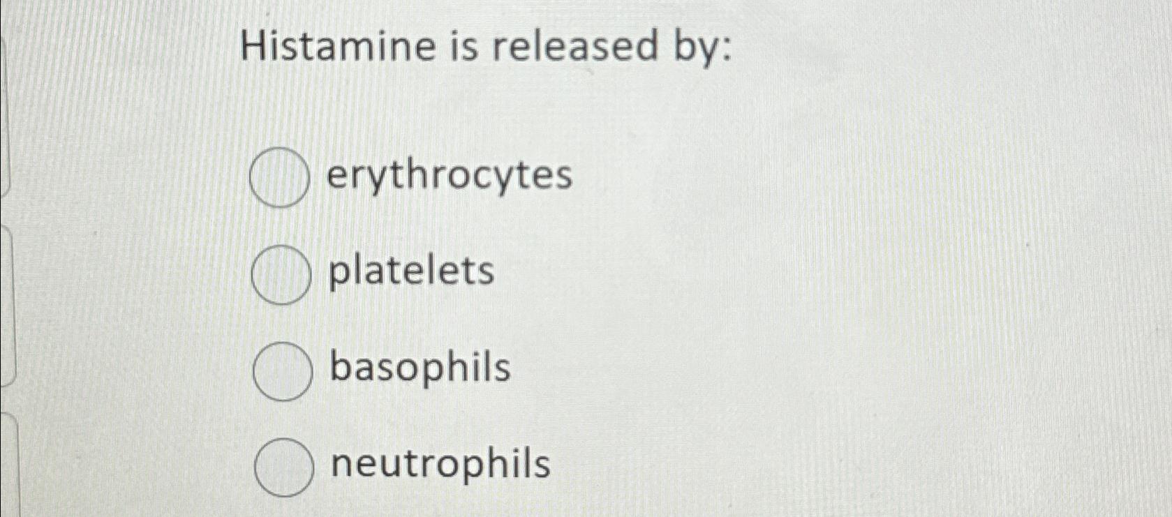 Solved Histamine is released