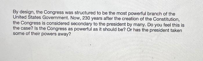 Solved By Design, The Congress Was Structured To Be The Most | Chegg.com
