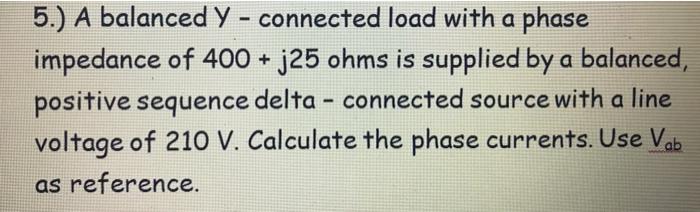 Solved 5.) A balanced Y - connected load with a phase | Chegg.com