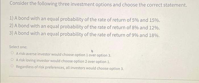 Solved Consider The Following Three Investment Options And | Chegg.com