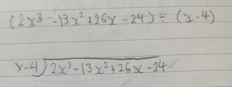 Solved (2x3--13x²+268-24 ) = (xc-4) x-4) 2x²-13 x²+260C-24. | Chegg.com