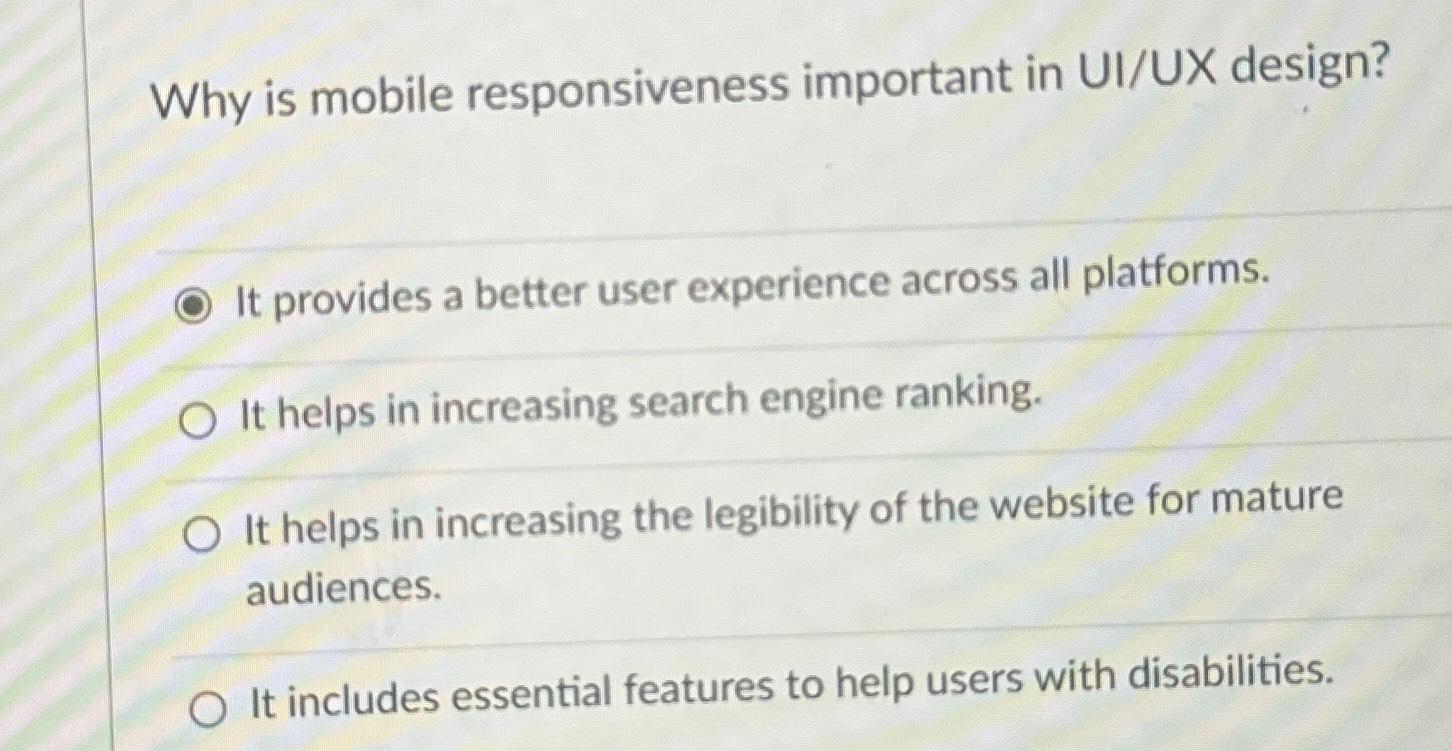 Solved Why is mobile responsiveness important in UI/UX | Chegg.com