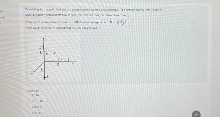 Solved d -4.00 D Calculating the magnetic field due to a | Chegg.com