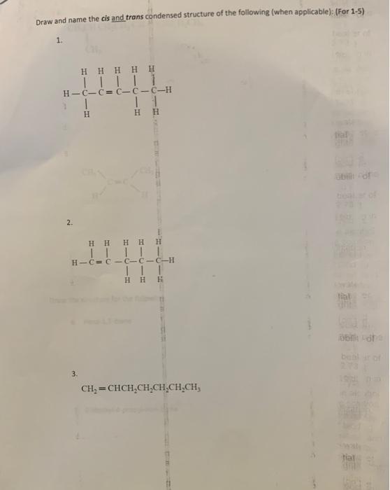Solved Draw and name the cis and trans condensed structure | Chegg.com