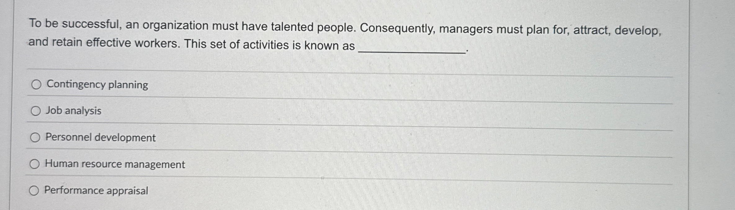 Solved To be successful, an organization must have talented | Chegg.com