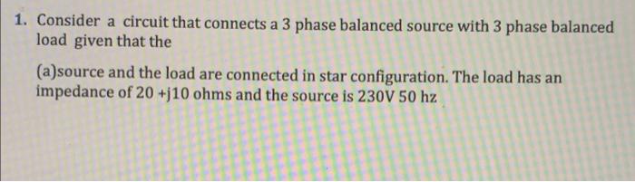 Solved a 1. Consider a circuit that connects a 3 phase | Chegg.com