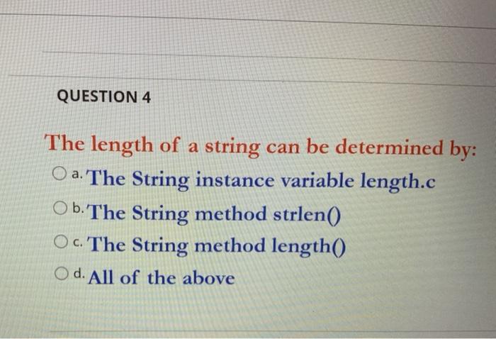 Solved QUESTION 4 The length of a string can be determined | Chegg.com