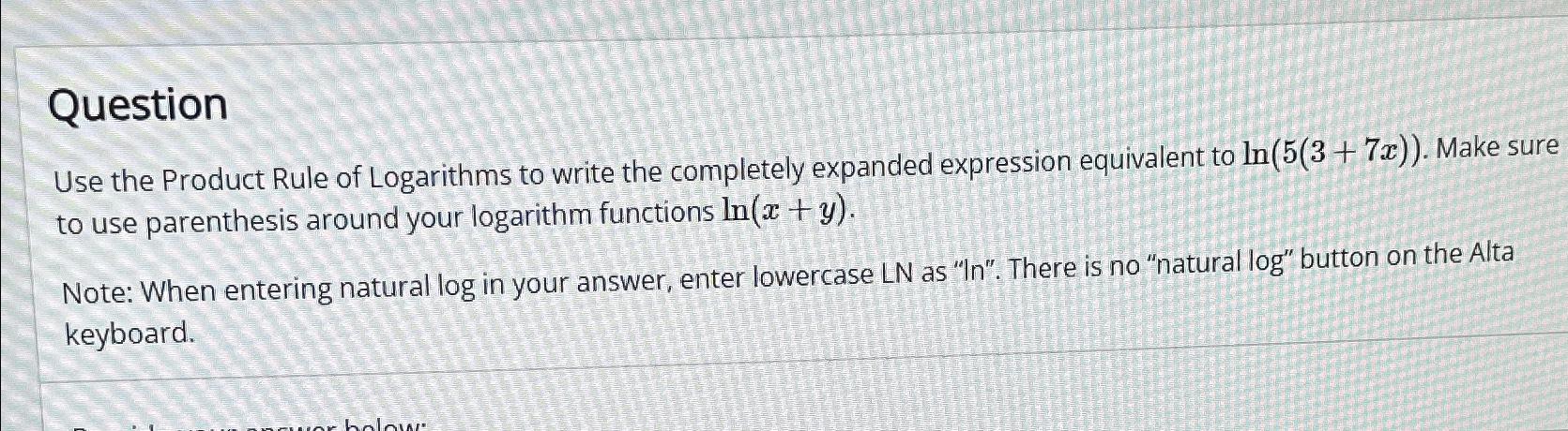 Solved QuestionUse The Product Rule Of Logarithms To Write | Chegg.com