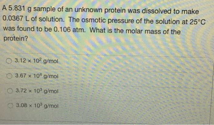 Solved A 5.831 G Sample Of An Unknown Protein Was Dissolved | Chegg.com