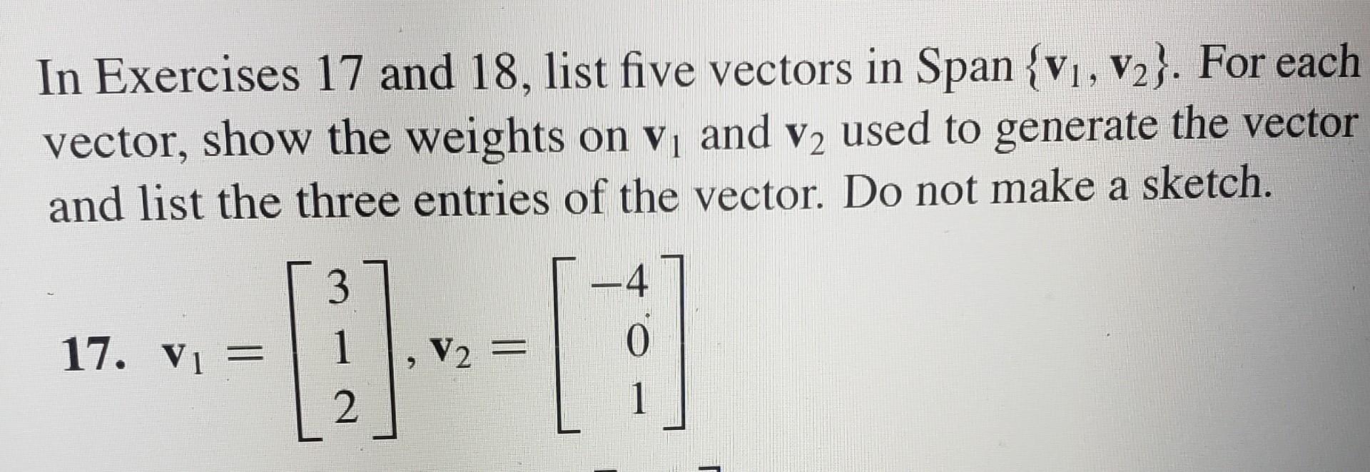 Solved In Exercises 17 and 18, list five vectors in Span | Chegg.com