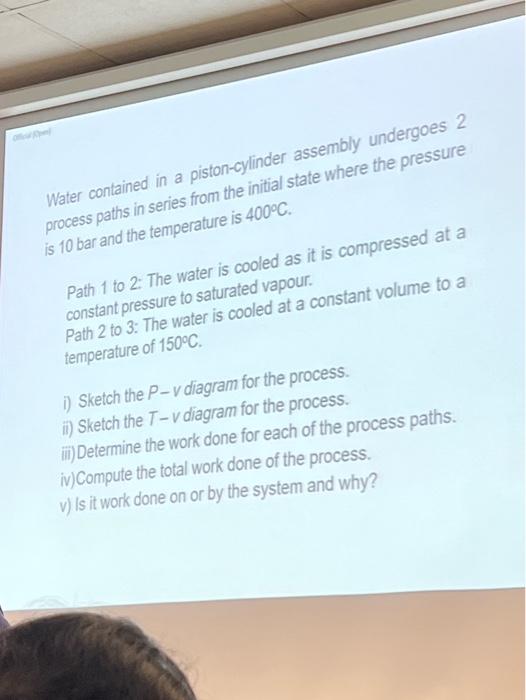 Solved Water Contained In A Piston-cylinder Assembly | Chegg.com