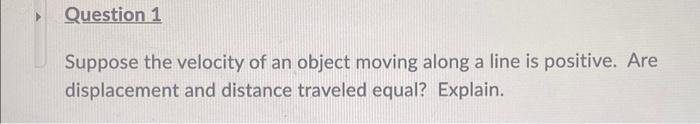 Solved Suppose the velocity of an object moving along a line | Chegg.com