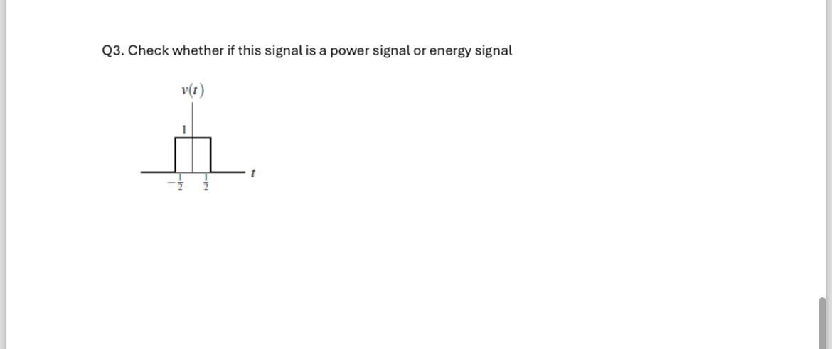 Solved Q3. ﻿Check whether if this signal is a power signal | Chegg.com