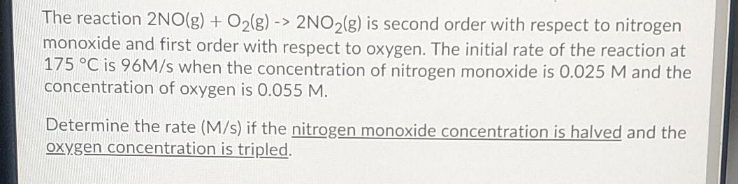 Solved The reaction 2NO(g) + O2(g) -> 2NO2(g) is second | Chegg.com