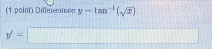 \( y=\tan ^{-1}(\sqrt{x}) \)