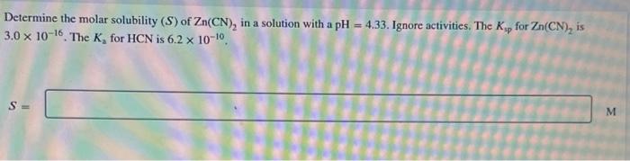 Solved Determine the molar solubility (S) for Zn(CN)2 in a | Chegg.com