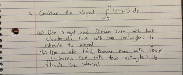 Solved Conider the integrat, ∫04(x2+1)dx. (a) Use a right | Chegg.com