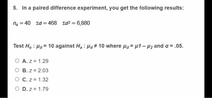 Solved 5. In a paired difference experiment, you get the | Chegg.com