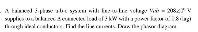 Solved A Balanced 3-phase A-b-c System With Line-to-line | Chegg.com