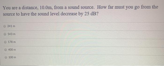 Solved You are a distance, 10.0m, from a sound source. How | Chegg.com