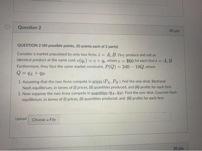 Solved Question 2 40 pts QUESTION 2 (40 possible points, 20 | Chegg.com