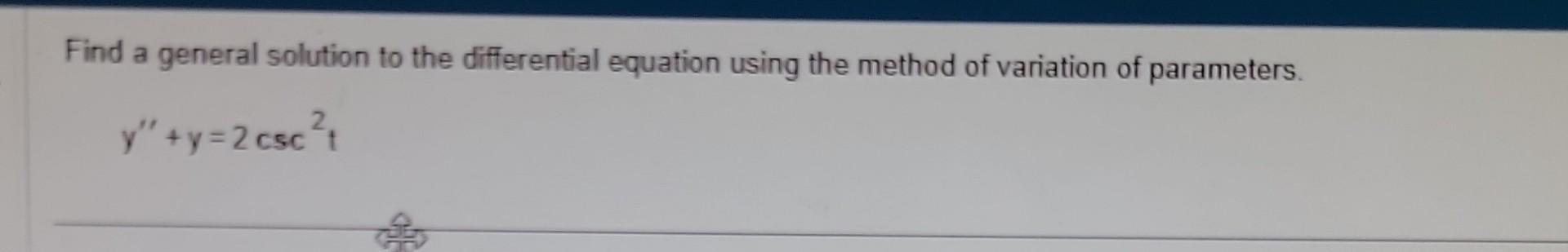 Solved Find a general solution to the differential equation | Chegg.com