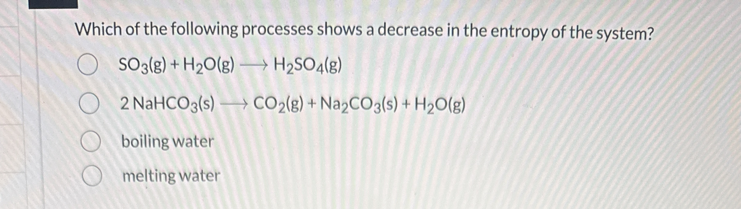 Solved Which of the following processes shows a decrease in | Chegg.com