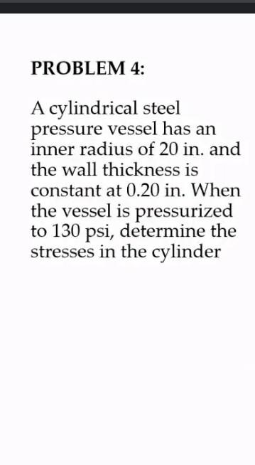 Solved PROBLEM 4: A cylindrical steel pressure vessel has an | Chegg.com