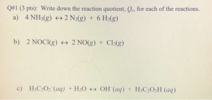 Solved Q 1 3 Pts Write Down The Reaction Quotient Qc Chegg Com