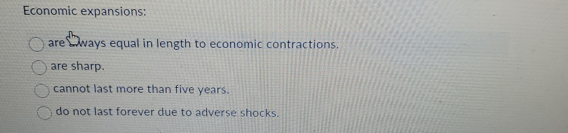 Solved Economic expansions:are fonvays equal in length to | Chegg.com