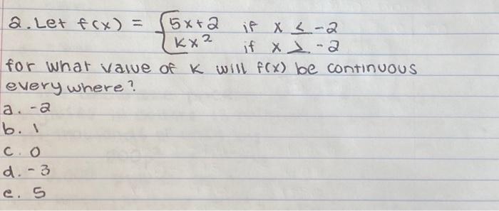 2. Let f(x)={5x+2kx2 if x≤−2 if x>−2 for What value | Chegg.com