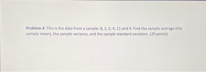 Solved Problem 4: This is the data from a sample: 8,2,5,4,11 | Chegg.com