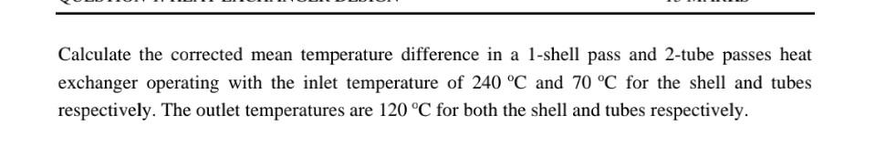 Solved Calculate the corrected mean temperature difference | Chegg.com