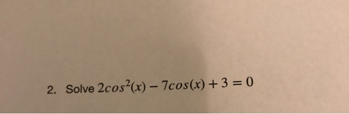 2cos 2 x )- 7cos x )  3 0