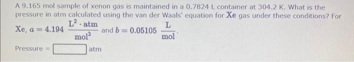 Solved A 9.165 mol sample of xenon gas is maintained in a | Chegg.com