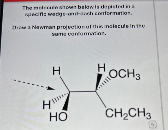 Solved The Molecule Shown Below Is Depicted In A Specific 4979