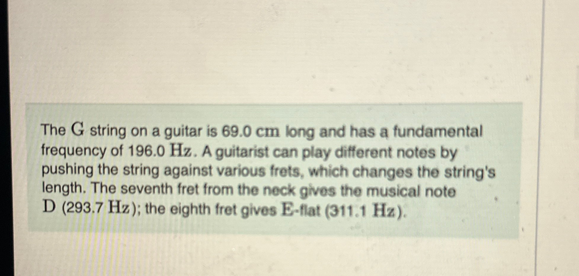 Solved The G string on a guitar is 69.0cm ﻿long and has a